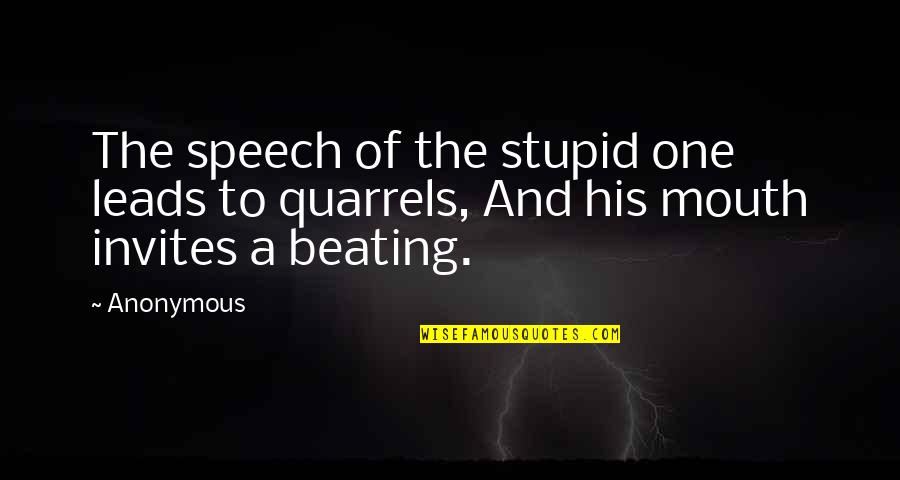 Jesse James Quotes By Anonymous: The speech of the stupid one leads to