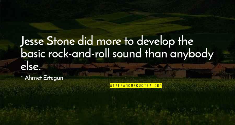 Jesse Stone Quotes By Ahmet Ertegun: Jesse Stone did more to develop the basic