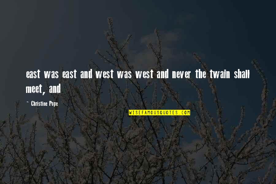 Jessen Quotes By Christine Pope: east was east and west was west and