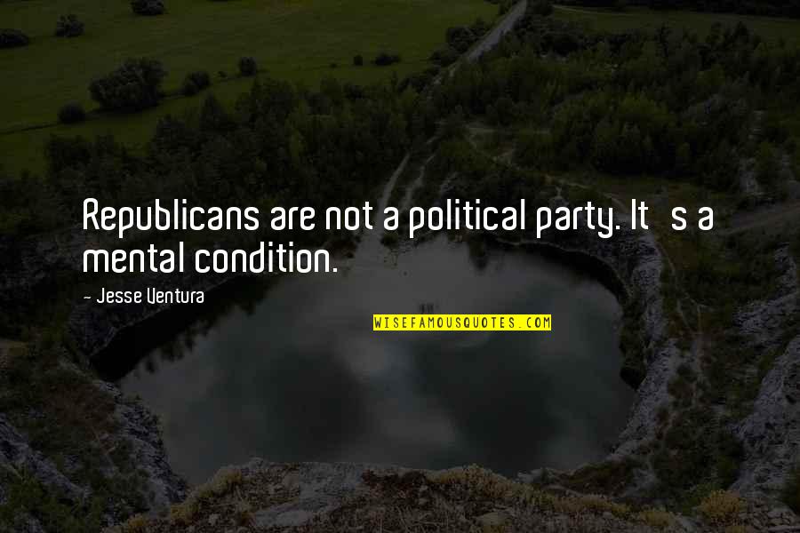 Jesse's Quotes By Jesse Ventura: Republicans are not a political party. It's a