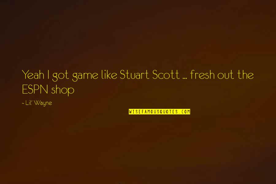 Jessi Kirby Golden Quotes By Lil' Wayne: Yeah I got game like Stuart Scott ...