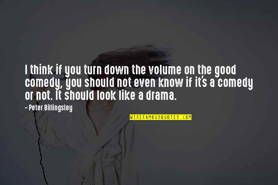 Jessica Chase Quotes By Peter Billingsley: I think if you turn down the volume Jessica Chase Quotes By Peter Billingsley: I think if you turn down the volume