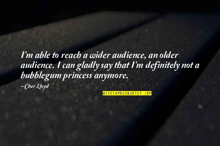 Jessica Guidobono Quote Quotes By Cher Lloyd: I'm able to reach a wider audience, an Jessica Guidobono Quote Quotes By Cher Lloyd: I'm able to reach a wider audience, an