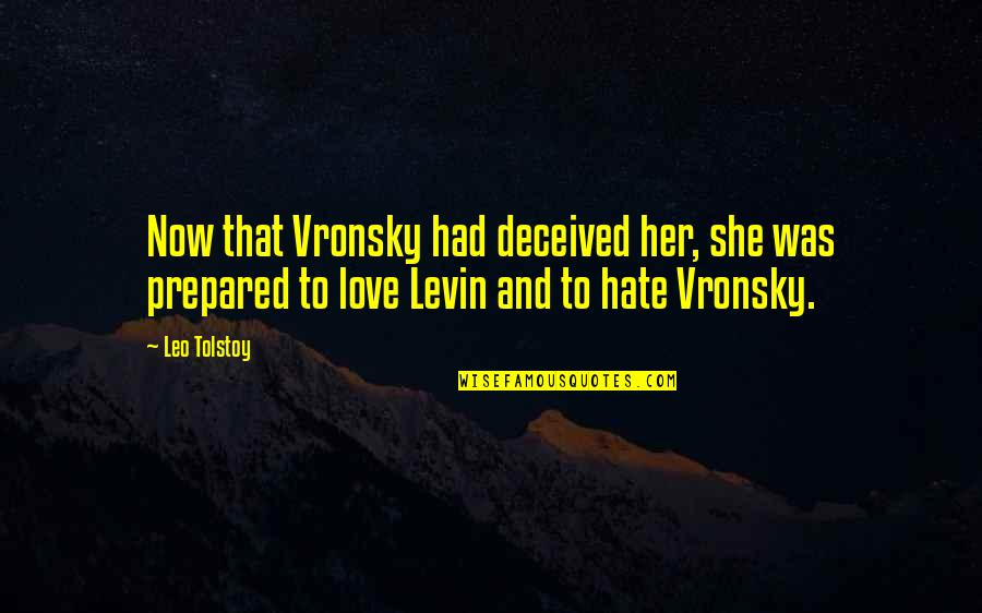 Jessica Hynes Quotes By Leo Tolstoy: Now that Vronsky had deceived her, she was