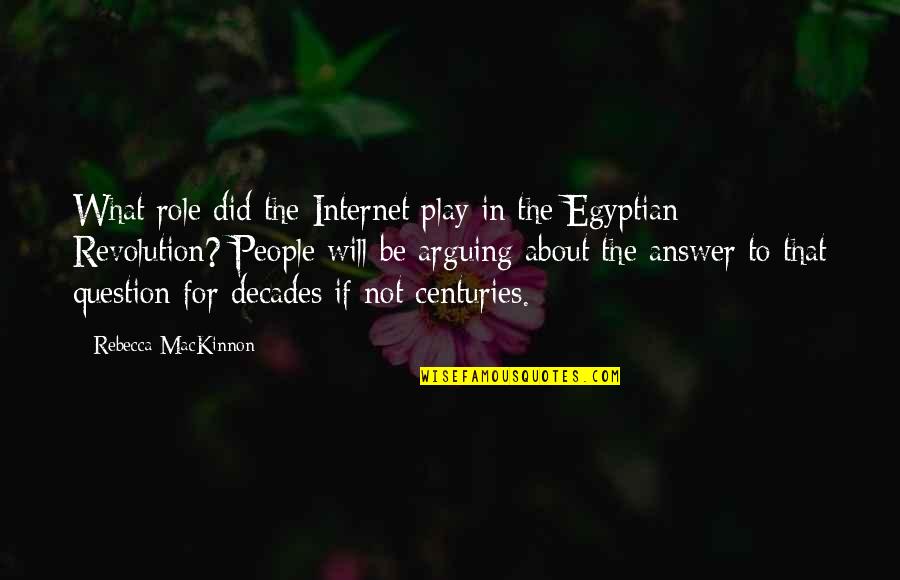 Jessicah O Quotes By Rebecca MacKinnon: What role did the Internet play in the Jessicah O Quotes By Rebecca MacKinnon: What role did the Internet play in the
