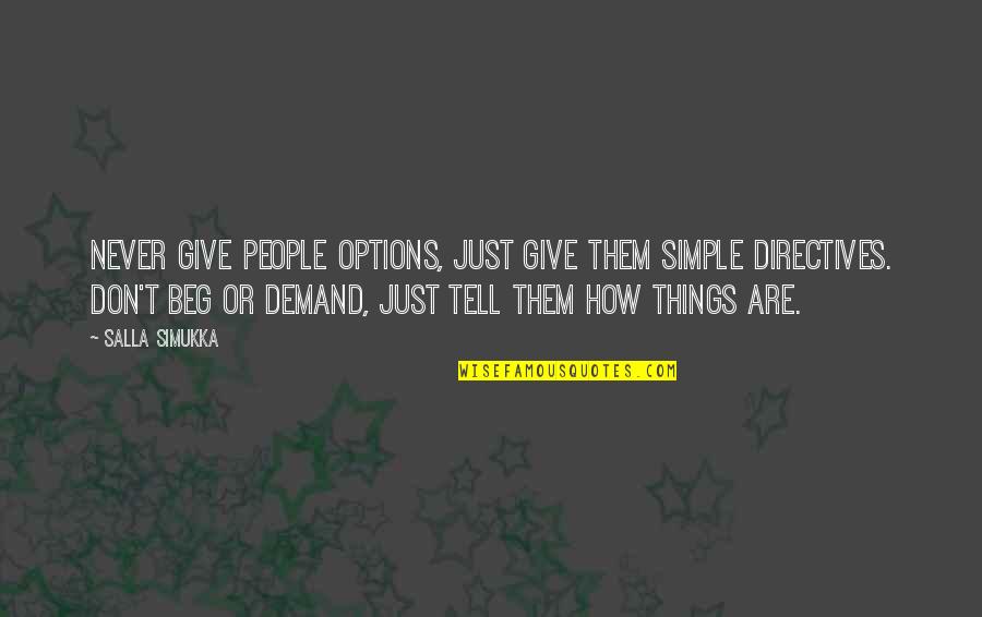 Jessie Decker Quotes By Salla Simukka: Never give people options, just give them simple