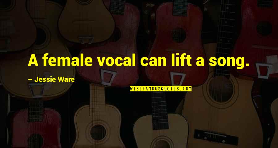Jessie J Best Song Quotes By Jessie Ware: A female vocal can lift a song.