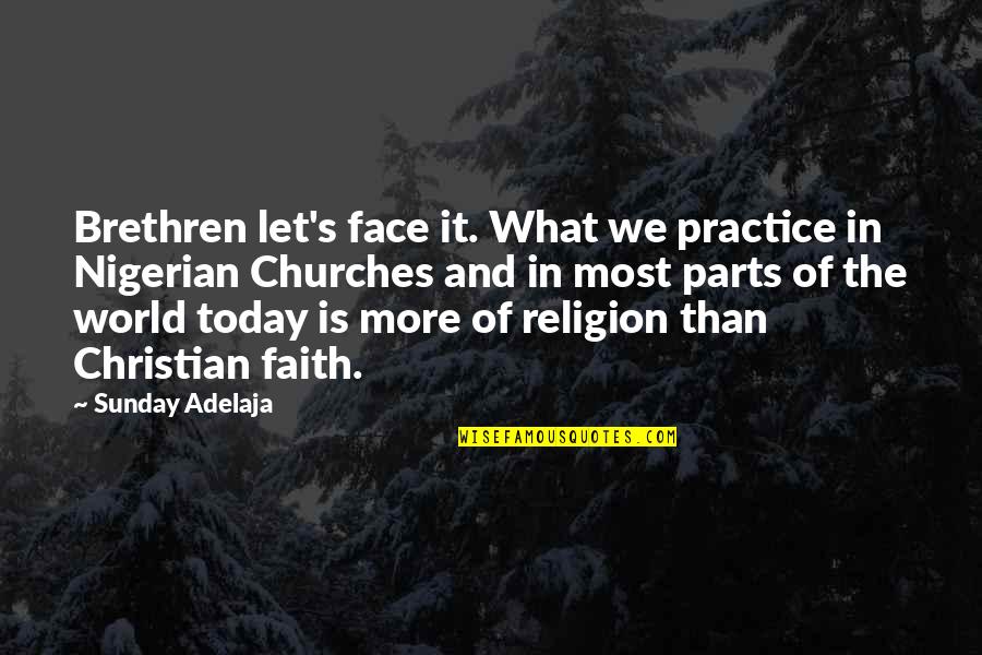 Jessie J Picture Quotes By Sunday Adelaja: Brethren let's face it. What we practice in
