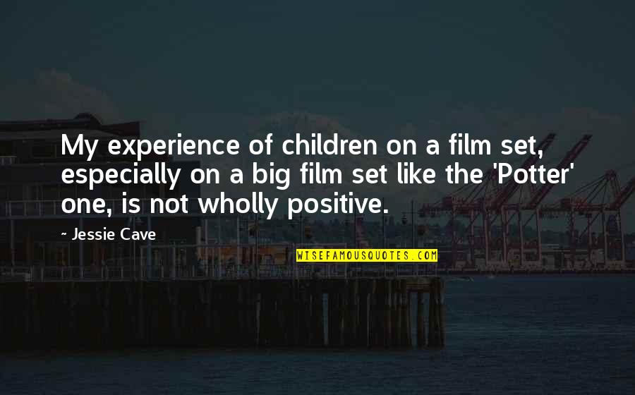 Jessie Quotes By Jessie Cave: My experience of children on a film set,