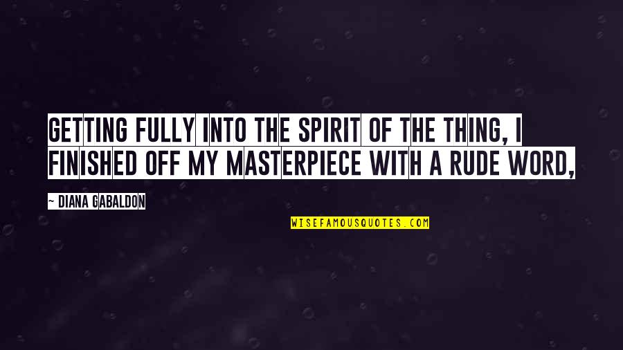Jessieray Quotes By Diana Gabaldon: Getting fully into the spirit of the thing, Jessieray Quotes By Diana Gabaldon: Getting fully into the spirit of the thing,