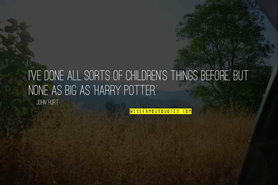 Jesters Winery Quotes By John Hurt: I've done all sorts of children's things before,