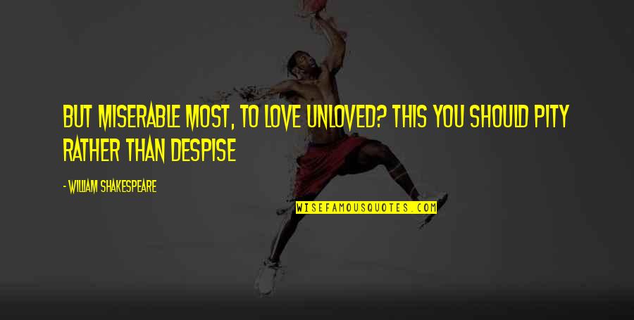 Jestine Yong Quotes By William Shakespeare: But miserable most, to love unloved? This you Jestine Yong Quotes By William Shakespeare: But miserable most, to love unloved? This you