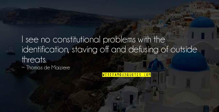 Jestoni Movie Quotes By Thomas De Maiziere: I see no constitutional problems with the identification, Jestoni Movie Quotes By Thomas De Maiziere: I see no constitutional problems with the identification,