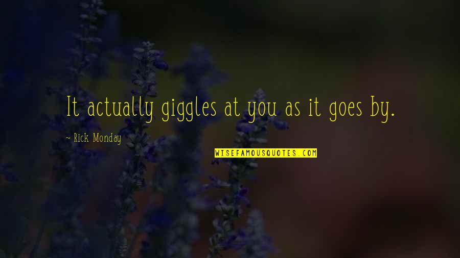 Jestus Arms Quotes By Rick Monday: It actually giggles at you as it goes