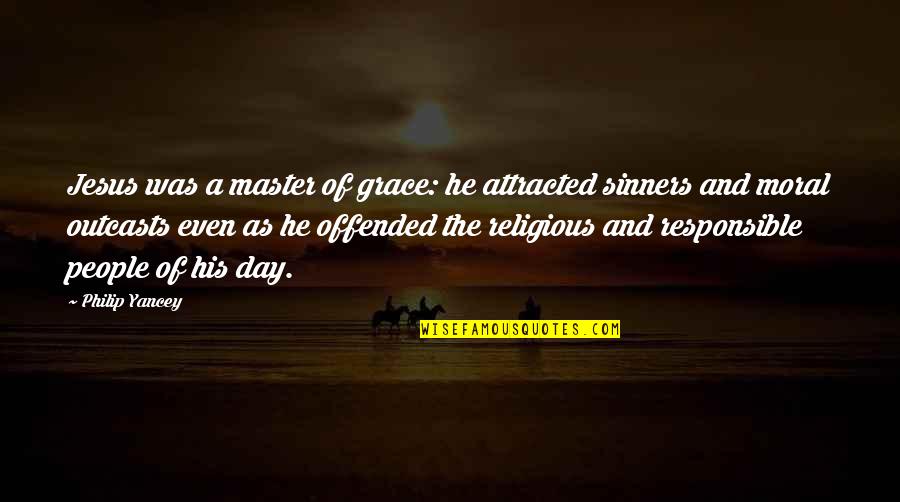 Jesus And Sinners Quotes By Philip Yancey: Jesus was a master of grace: he attracted Jesus And Sinners Quotes By Philip Yancey: Jesus was a master of grace: he attracted
