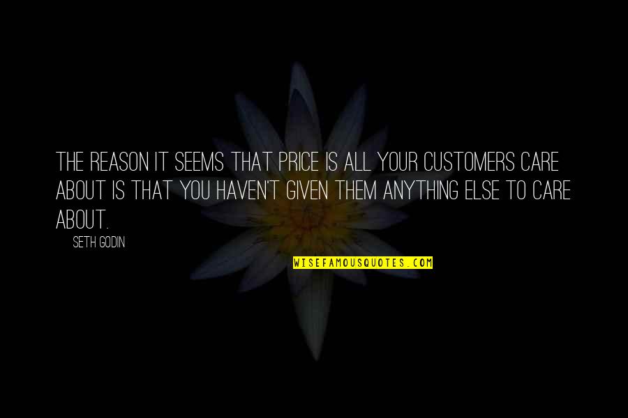 Jesus Being Your Everything Quotes By Seth Godin: The reason it seems that price is all