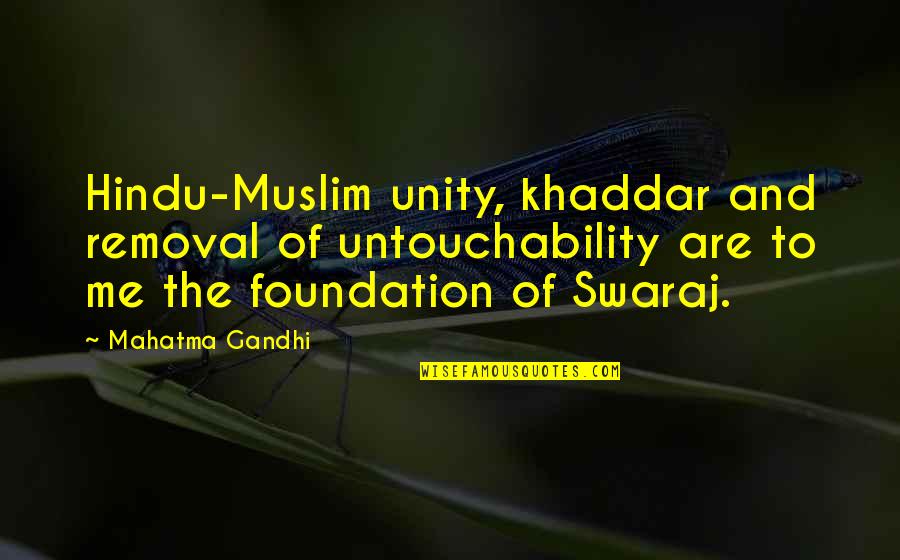 Jesus Dying For Our Sins Quotes By Mahatma Gandhi: Hindu-Muslim unity, khaddar and removal of untouchability are