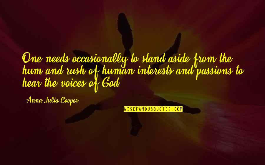 Jesus Fasting Quotes By Anna Julia Cooper: One needs occasionally to stand aside from the Jesus Fasting Quotes By Anna Julia Cooper: One needs occasionally to stand aside from the
