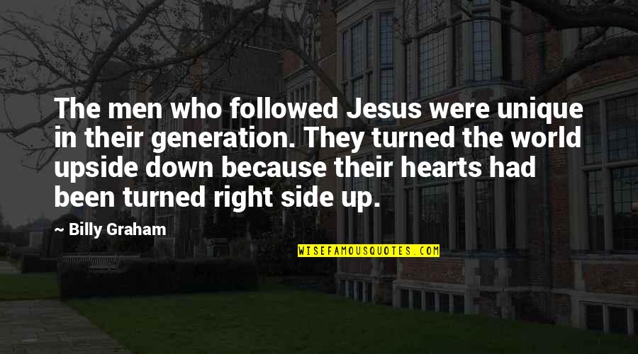 Jesus Followers Quotes By Billy Graham: The men who followed Jesus were unique in