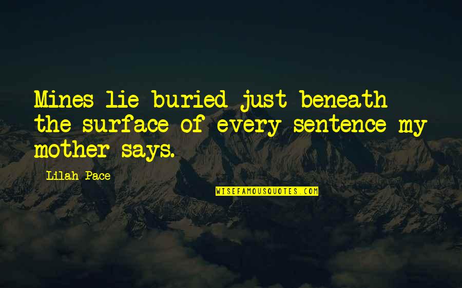 Jesus Heals The Broken Hearted Quotes By Lilah Pace: Mines lie buried just beneath the surface of