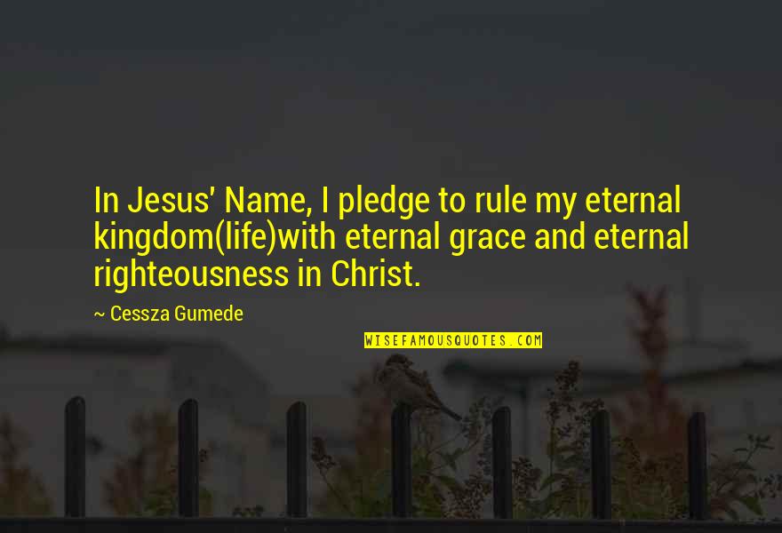 Jesus In My Life Quotes By Cessza Gumede: In Jesus' Name, I pledge to rule my
