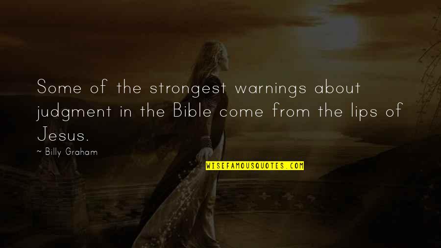 Jesus In The Bible Quotes By Billy Graham: Some of the strongest warnings about judgment in