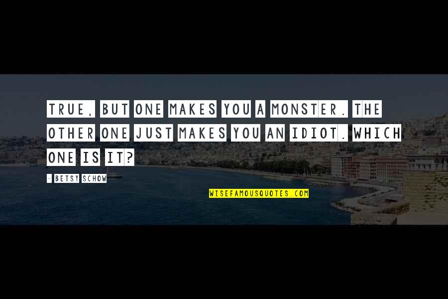 Jesus Is Powerful Quotes By Betsy Schow: True, but one makes you a monster. The Jesus Is Powerful Quotes By Betsy Schow: True, but one makes you a monster. The