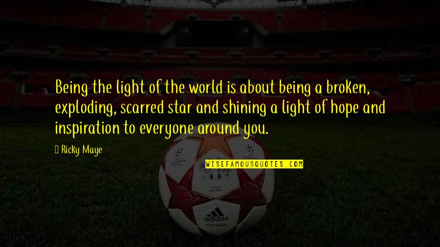 Jesus Is The Light Of The World Quotes By Ricky Maye: Being the light of the world is about Jesus Is The Light Of The World Quotes By Ricky Maye: Being the light of the world is about