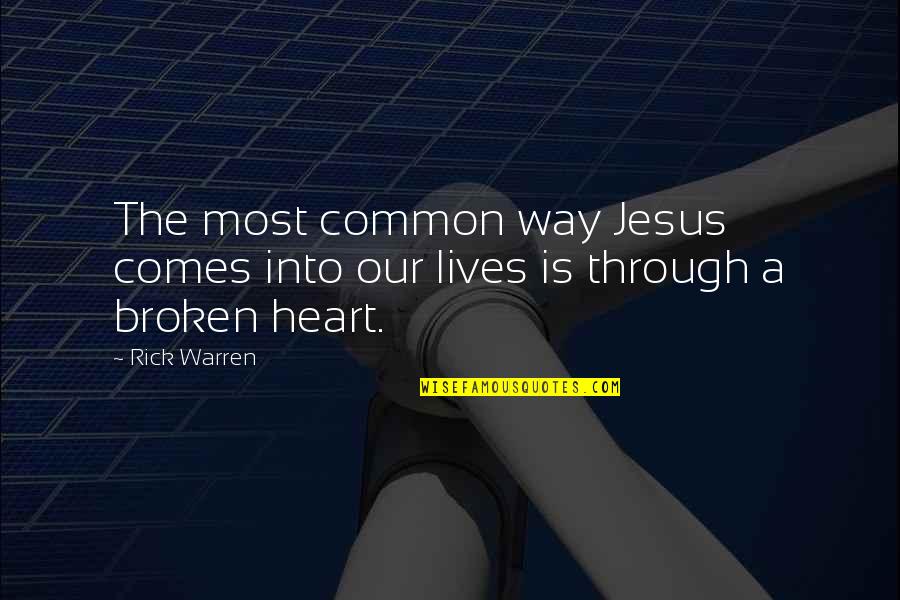 Jesus Is The Way Quotes By Rick Warren: The most common way Jesus comes into our