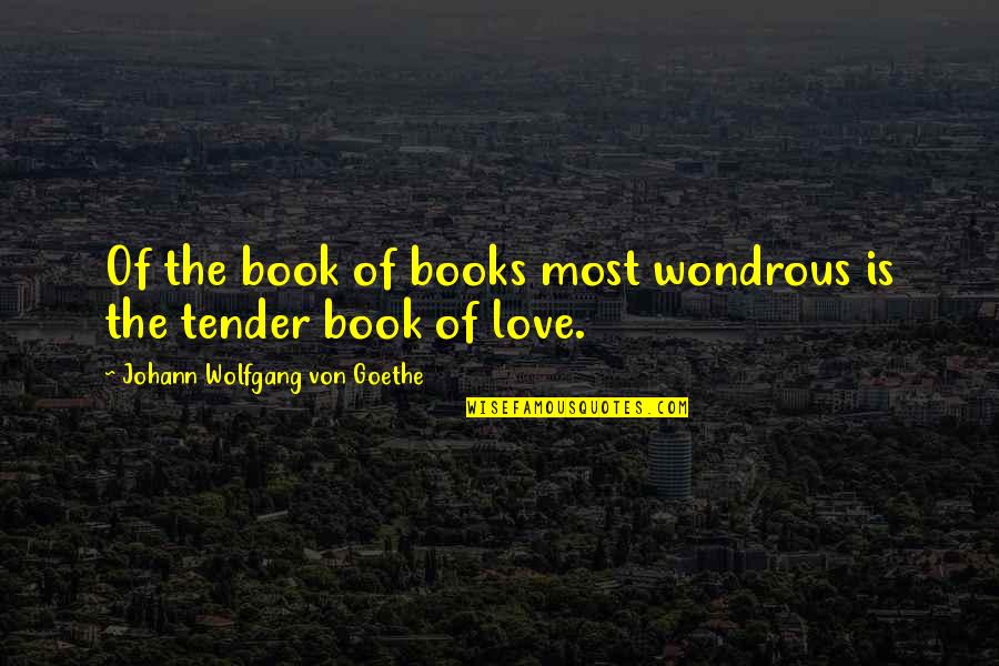 Jesus Is Watching Quotes By Johann Wolfgang Von Goethe: Of the book of books most wondrous is Jesus Is Watching Quotes By Johann Wolfgang Von Goethe: Of the book of books most wondrous is