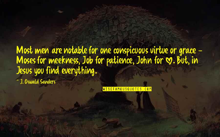 Jesus Moses Quotes By J. Oswald Sanders: Most men are notable for one conspicuous virtue