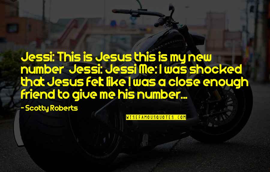 Jesus My Best Friend Quotes By Scotty Roberts: Jessi: This is Jesus this is my new