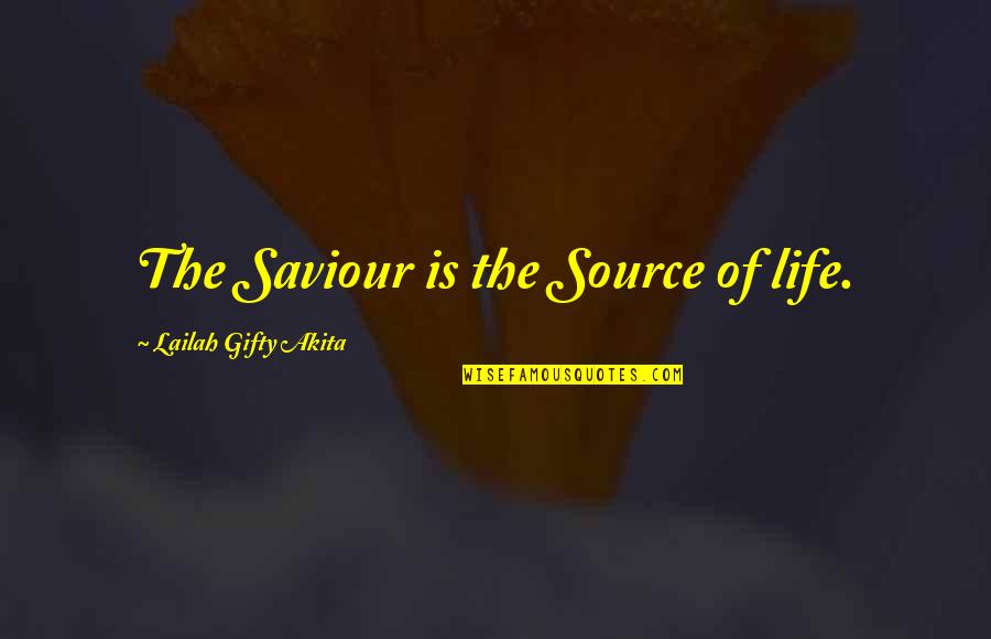 Jesus My Saviour Quotes By Lailah Gifty Akita: The Saviour is the Source of life. Jesus My Saviour Quotes By Lailah Gifty Akita: The Saviour is the Source of life.