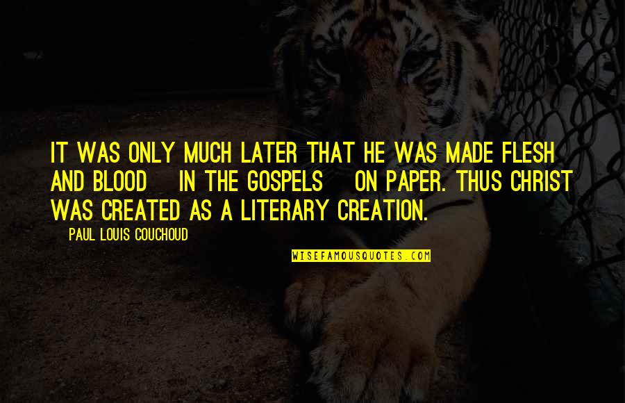 Jesus Myth Quotes By Paul Louis Couchoud: It was only much later that he was Jesus Myth Quotes By Paul Louis Couchoud: It was only much later that he was