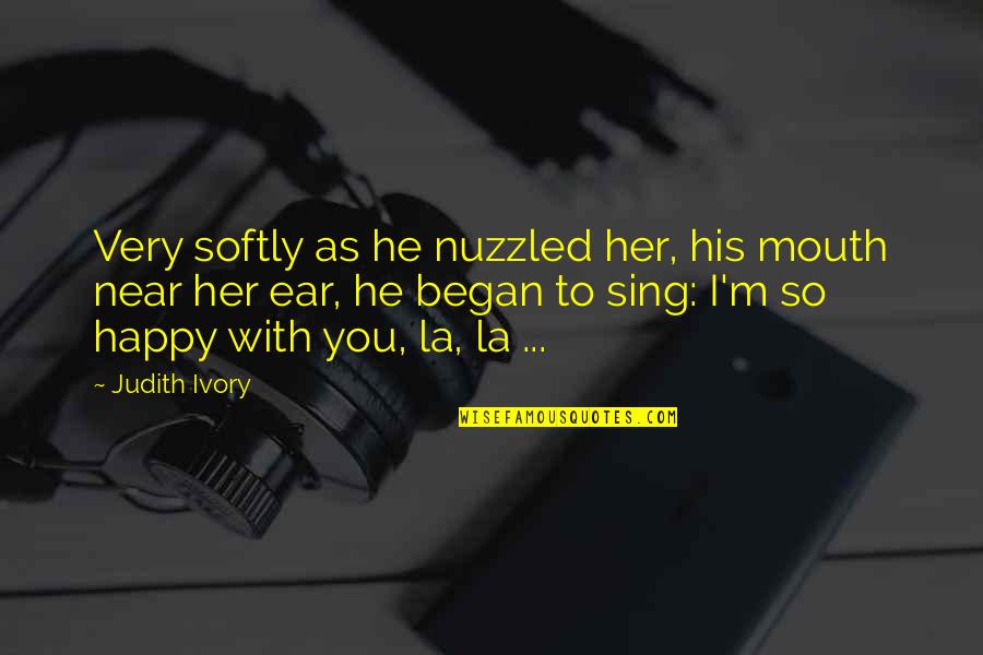 Jesus Of Suburbia Quotes By Judith Ivory: Very softly as he nuzzled her, his mouth