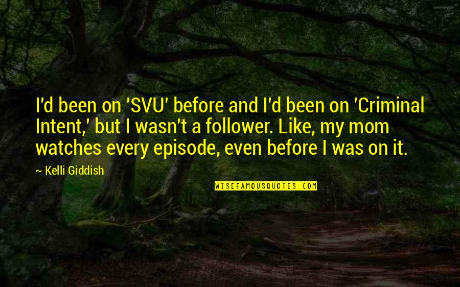 Jesus Paid It All Quotes By Kelli Giddish: I'd been on 'SVU' before and I'd been