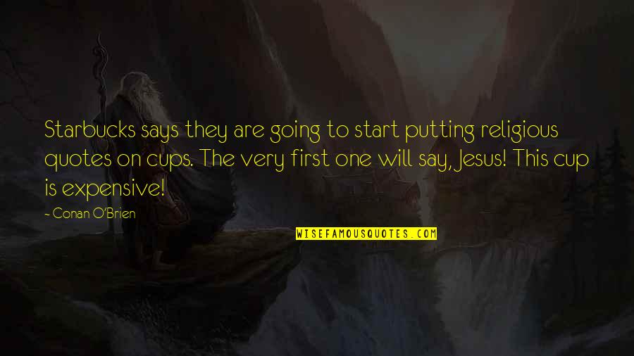 Jesus Quotes And Quotes By Conan O'Brien: Starbucks says they are going to start putting