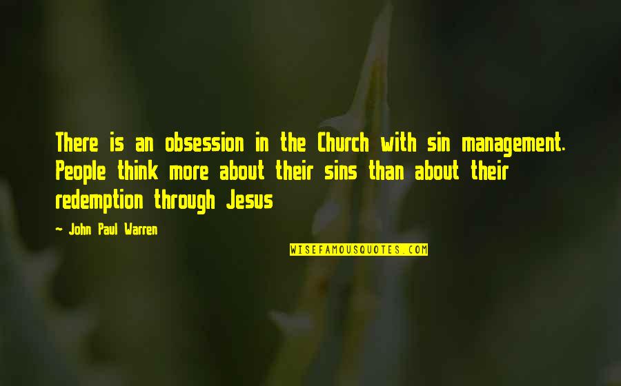 Jesus Redemption Quotes By John Paul Warren: There is an obsession in the Church with