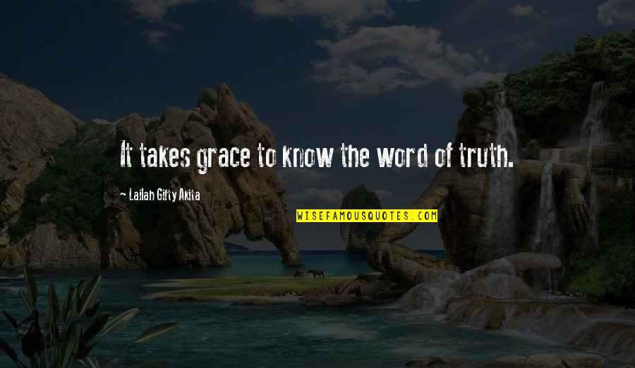 Jesus Repentance Quotes By Lailah Gifty Akita: It takes grace to know the word of