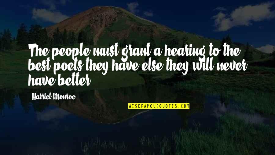 Jesus Sacrifices Quotes By Harriet Monroe: The people must grant a hearing to the