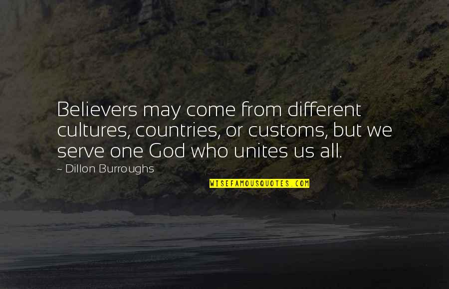 Jesus Saves Quotes By Dillon Burroughs: Believers may come from different cultures, countries, or