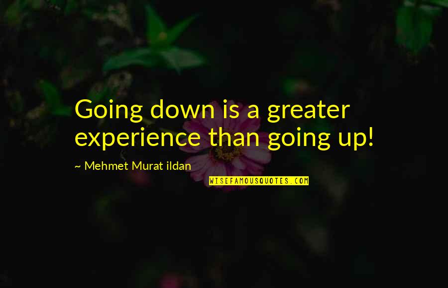 Jesus Scripture Quotes By Mehmet Murat Ildan: Going down is a greater experience than going