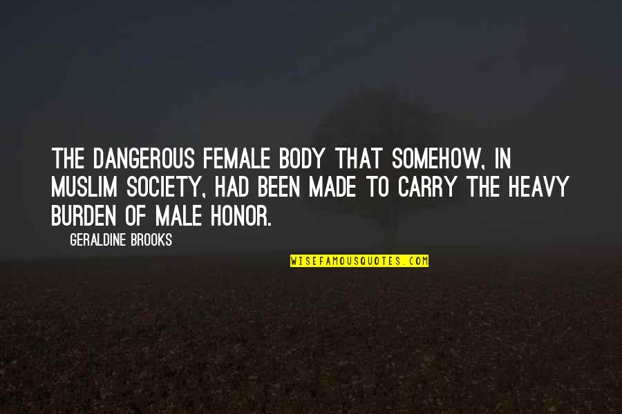 Jesus Stone Quotes By Geraldine Brooks: the dangerous female body that somehow, in Muslim Jesus Stone Quotes By Geraldine Brooks: the dangerous female body that somehow, in Muslim