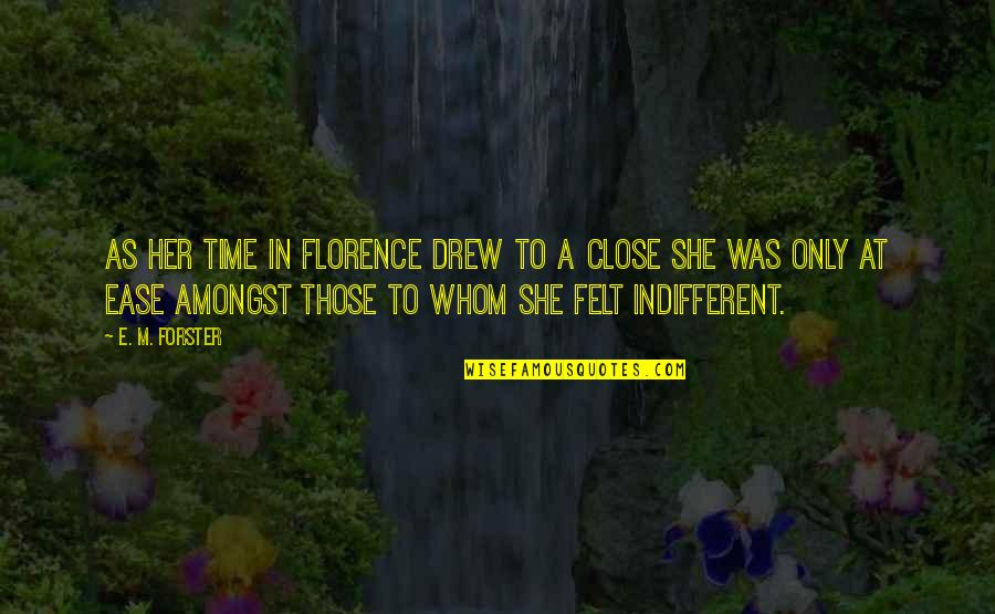 Jesus The Carpenter Quotes By E. M. Forster: As her time in Florence drew to a Jesus The Carpenter Quotes By E. M. Forster: As her time in Florence drew to a