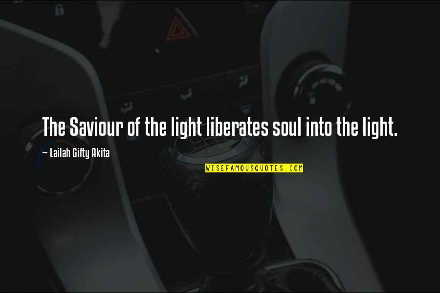 Jesus The Saviour Quotes By Lailah Gifty Akita: The Saviour of the light liberates soul into