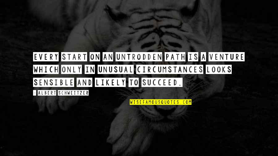 Jesus Will Fix It Quotes By Albert Schweitzer: Every start on an untrodden path is a Jesus Will Fix It Quotes By Albert Schweitzer: Every start on an untrodden path is a