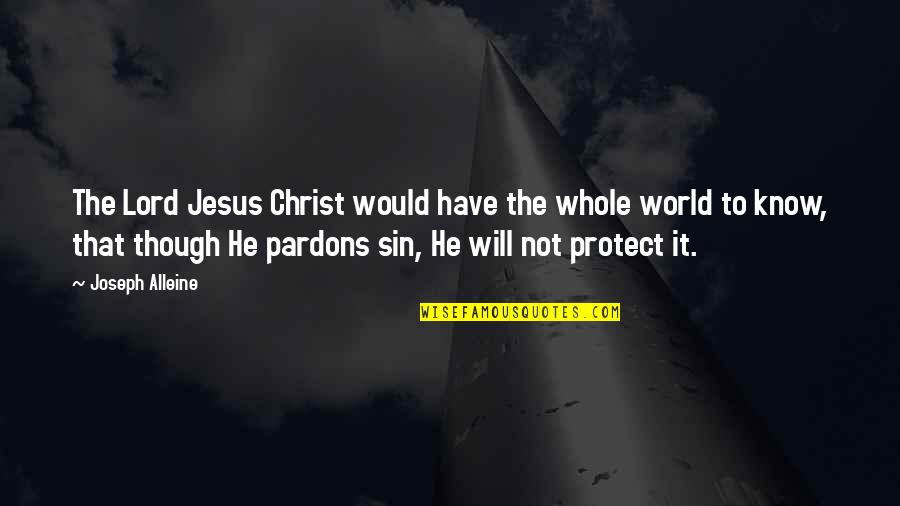 Jesus Will Protect You Quotes By Joseph Alleine: The Lord Jesus Christ would have the whole