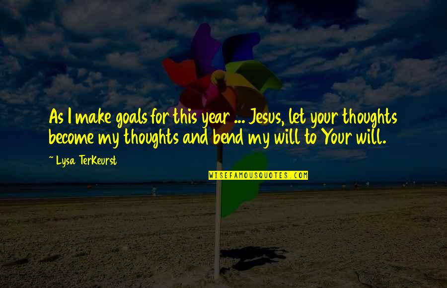 Jesus Year Quotes By Lysa TerKeurst: As I make goals for this year ...
