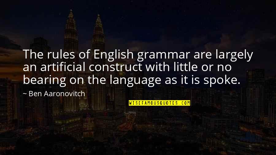 Jesuss Cross Quotes By Ben Aaronovitch: The rules of English grammar are largely an Jesuss Cross Quotes By Ben Aaronovitch: The rules of English grammar are largely an