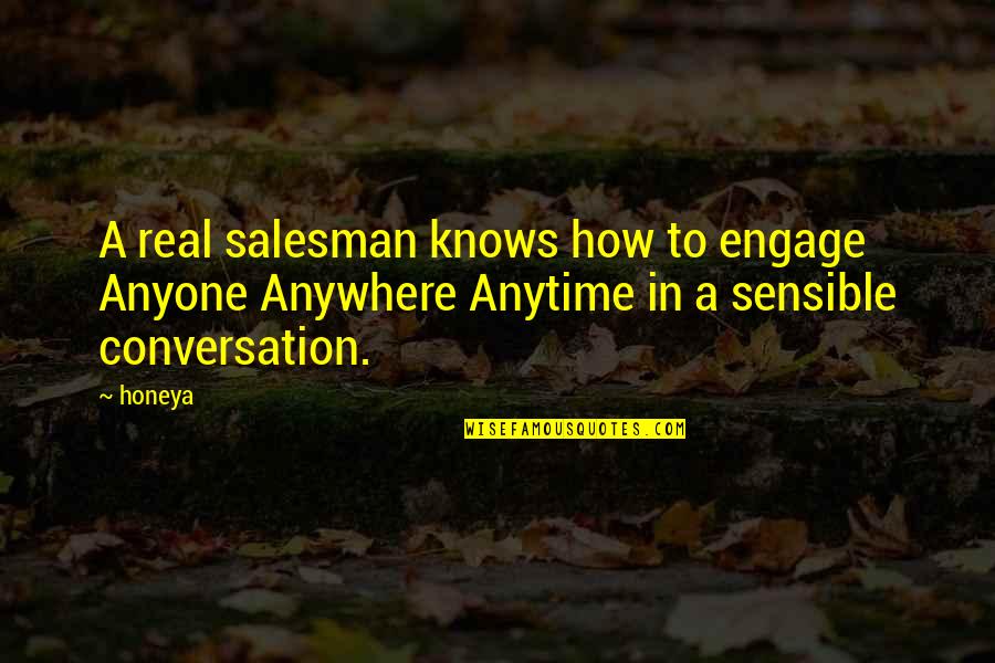 Jesyka Szopko Quotes By Honeya: A real salesman knows how to engage Anyone